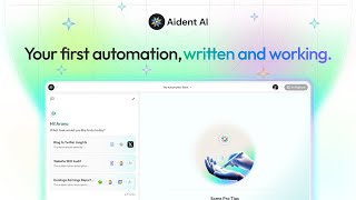 Introducing Aident! Your first automation, written and working.