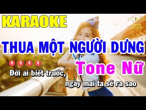 Karaoke Thua Một Người Dưng Tone Nữ Nhạc Sống | Trọng Hiếu