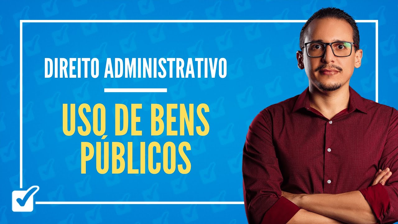 09.01.05. Aula do Uso dos Bens Públicos por Particulares (Direito Administrativo)