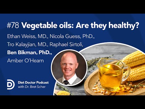 , title : 'Vegetable oils: Are they healthy? – Diet Doctor Podcast'