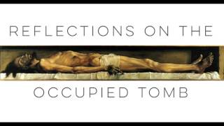 Reflections on the Occupied Tomb: The Death of Expectations