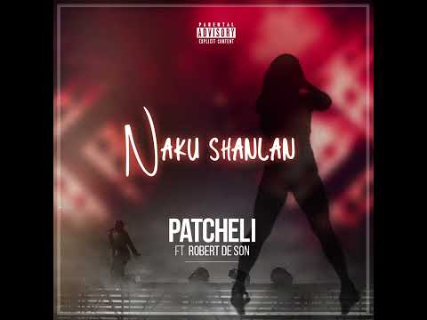 DJ PATCHELI - NAKU SHANLAN (Audio officiel)