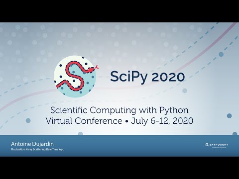 Fluctuation X ray Scattering Real Time App |SciPy2020| Dujardin Slaugther Donatelli Zwart Yoon