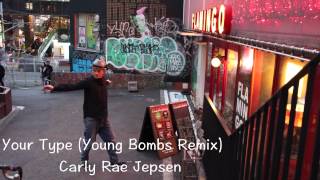 (曲差し替えver.) Carly Rae Jepsen - Your Type Young Bombs Remix