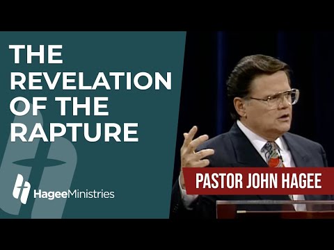 Pastor John Hagee - "The Revelation of the Rapture"