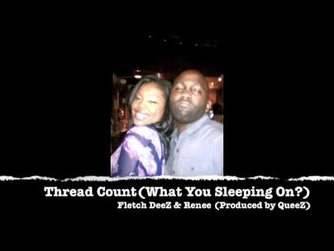 Thread Count (What You Sleeping On?) - Fletch Deez & Renee