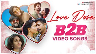 Love Dose B2B Video Songs  Telugu Best Love Songs 
