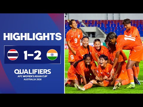 Thailand 1-2 India | AFC Women's Asian Cup 2026 Qualifiers, Group B | Highlights