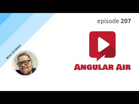 ngAir 207 - Angular LifeCycle Methods and NgRx v8 Features with Wes Grimes