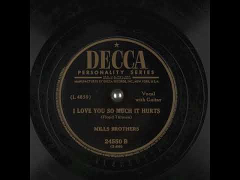 I Love You So Much It Hurts (1949) - The Mills Brothers