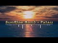 Sunrise Band Palau