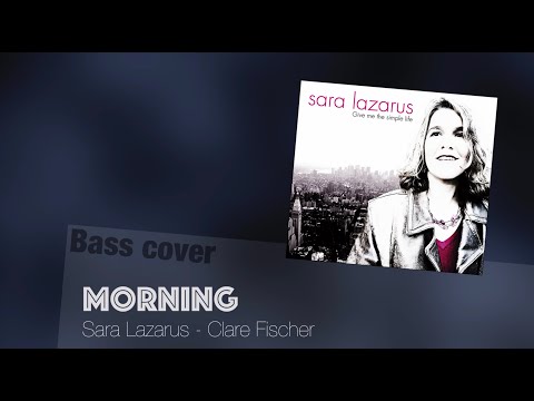 Morning - Sara Lazarus bass cover