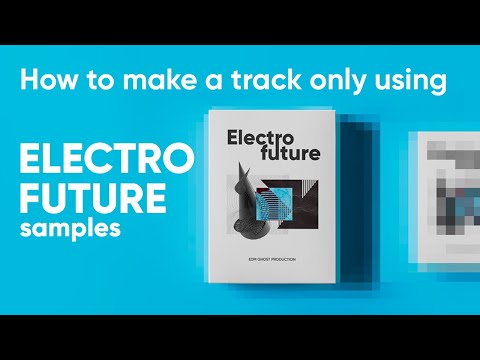 Making a track ONLY using ELECTRO FUTURE samples