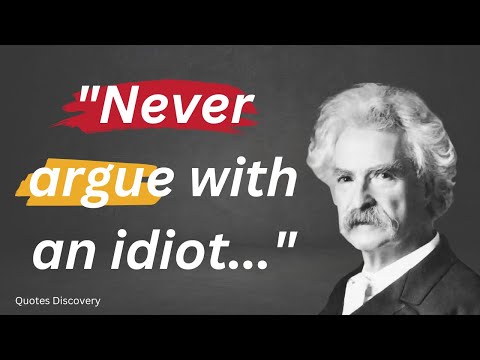 Mark Twain Never Argue With An Idiot | Mark Twain Quotes