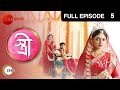 Stree | Bangla Serial | Full Episode - 5 | Abhijit Bhattachary, Neha Amandeep | Zee Bangla
