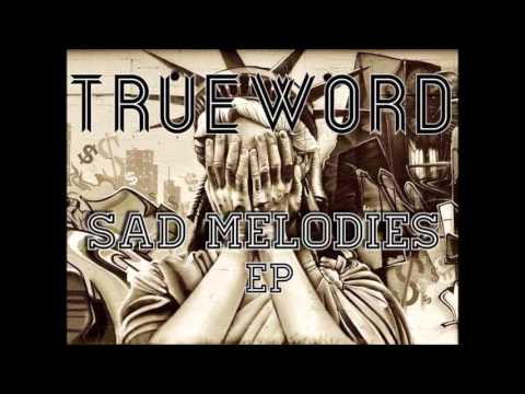 Trueword 04) Lo Stesso Bastardo Di Sempre feat. Lortex -Sad Melodies Ep