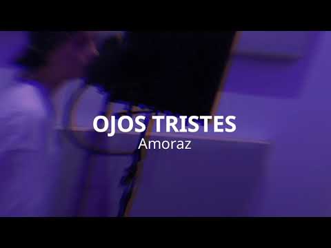 Ojos tristes - AMORAZ