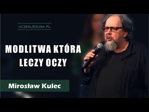 Modlitwa która leczy oczy - Mirosław Kulec