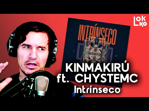Reacción a Kinmakirú ft. Chystemc - Intrínseco | Análisis de Lokko!