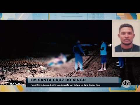 Funcionário de fazenda é morto após discussão com vigilante em Santa Cruz do Xingu