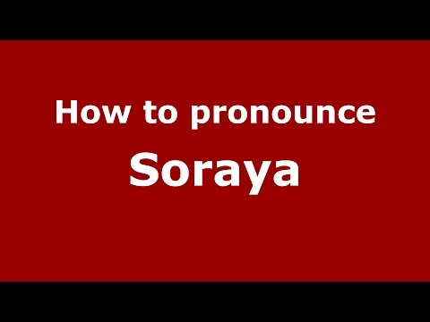 How to pronounce Soraya