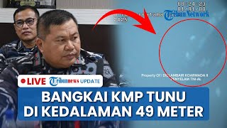 LIVE: Diduga Bangkai KMP Tunu Pratama Jaya Ditemukan di Kedalaman 49 Meter, Dekat Kabel Laut PLN