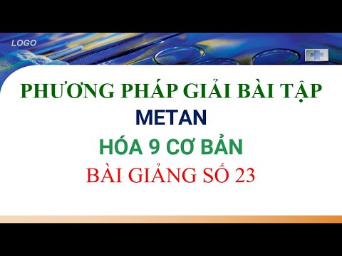 PHƯƠNG PHÁP GIẢI BÀI TẬP METAN