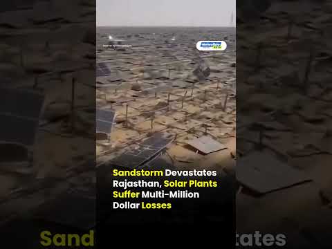 Massive Sandstorm Destroys Solar Plants in Rajasthan