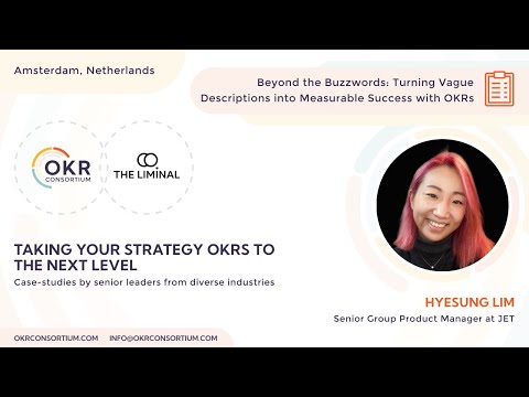 Taking your strategy OKRs to the next level, speaker - Hyesung Lim
