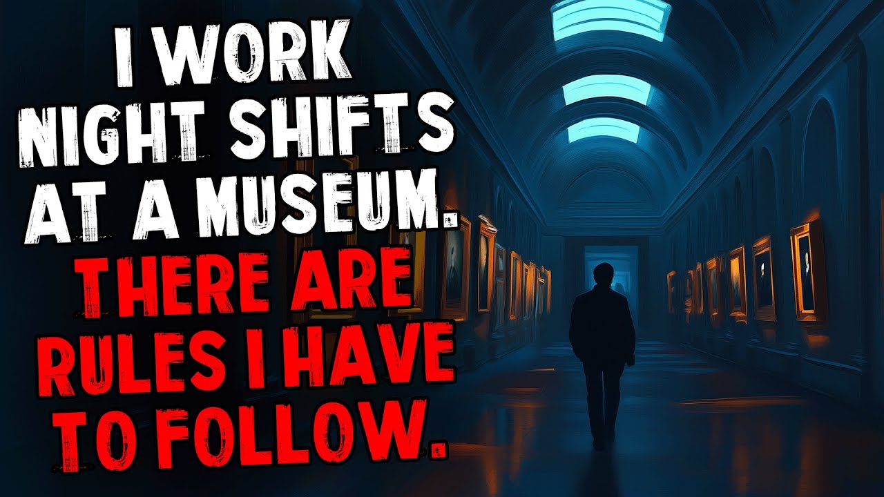I Work Night Shifts at a Museum. There Are Rules I Have to Follow.