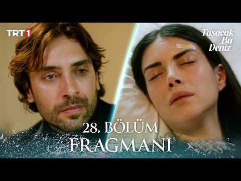 Taşacak Bu Deniz 28. Bölüm Fragmanı