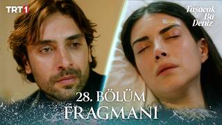 Taşacak Bu Deniz 28. Bölüm Fragmanı
