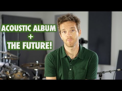 Acoustic Album Plus a Look into the Future!