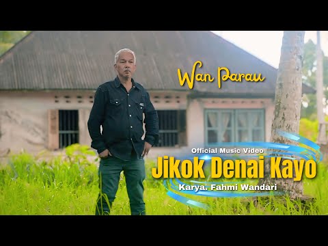 Jikok Denai Kayo - Wan Parau (Official Music Video)