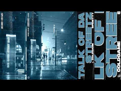 C0ldGame x Spideyyy - Talk Of The Streets (p. Nappy Ye)