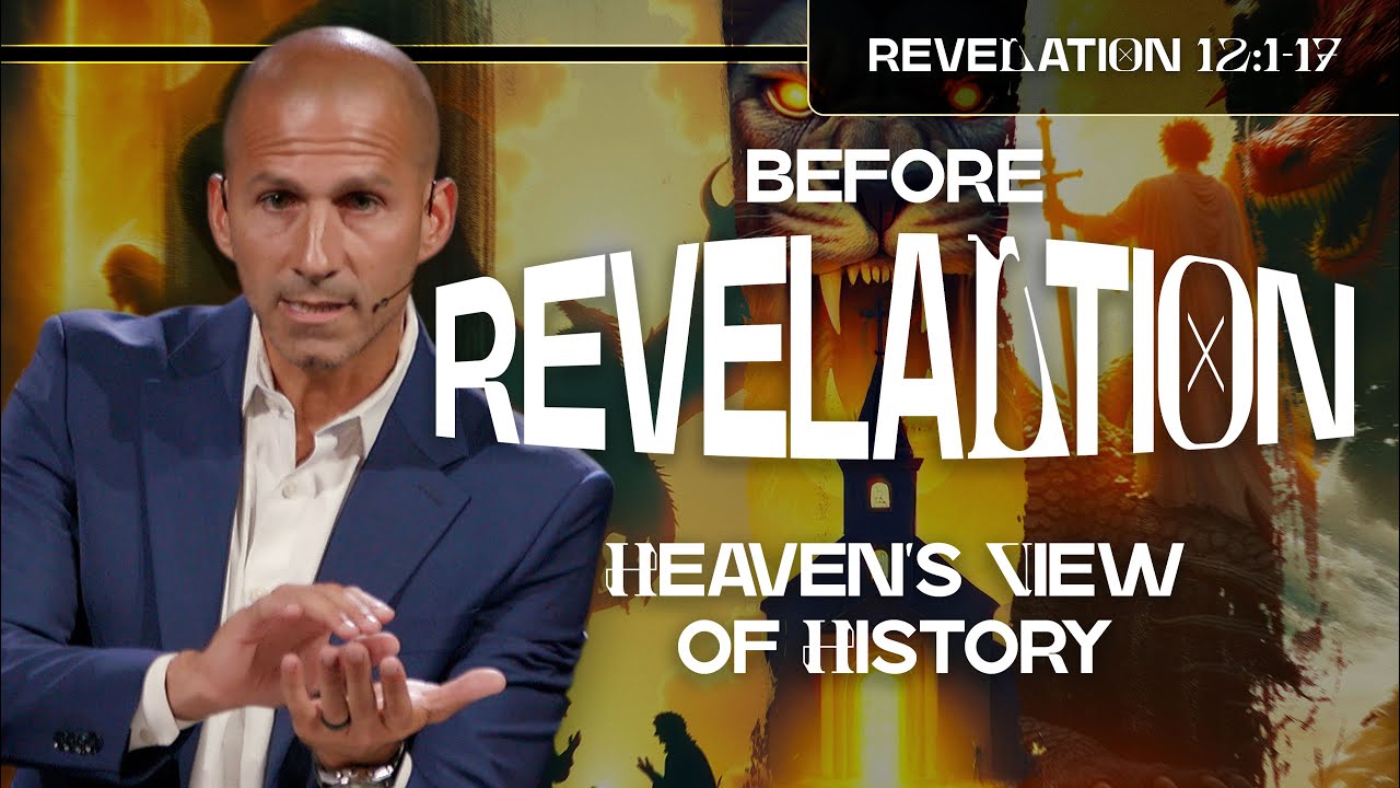Before Revelation (Series Opener): Heaven’s View of History | Revelation 12 | Matthew Maher