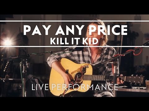 Kill It Kid - Pay Any Price (Recorded at Abbey Road Studios) [Chris Version]