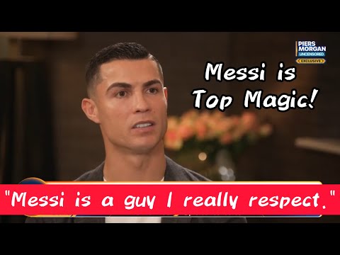 Cristiano Ronaldo talks about Messi (Piers Morgan Interview)