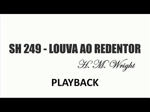 PLAYBACK SH 249 - LOUVA AO REDENTOR (SALMOS E HINOS)