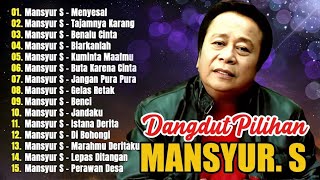 Download lagu Mansyur S 💚 Kumpulan Lagu Dangdut Lawas Terbaik Mansyur S | 🔥 Full Nostalgia Original mp3
