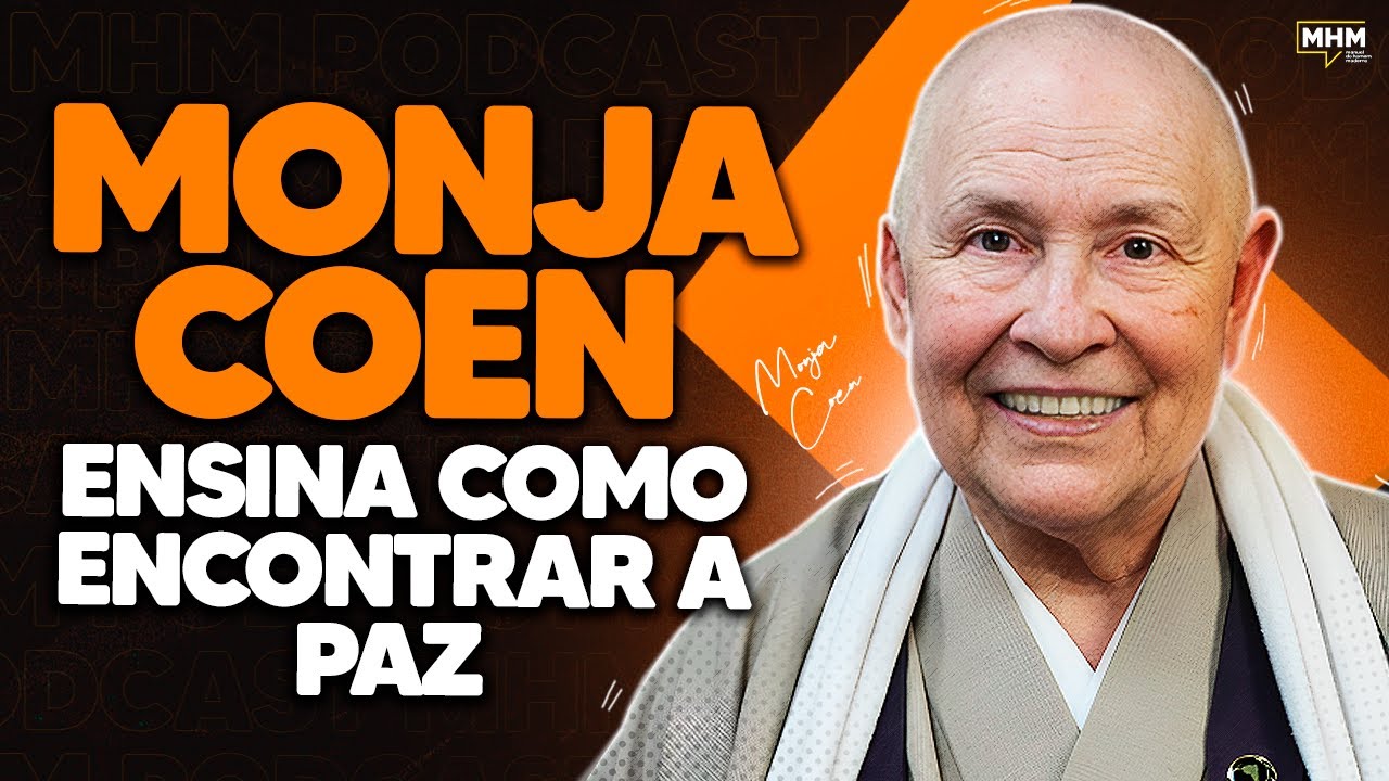 MONJA COEN (como encontrar paz) | PODCAST do MHM
