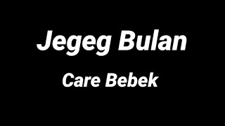 Download lagu Jegeg Bulan - Care Bebek - lirik karaoke mp3