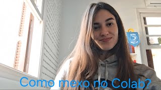 Como posso usar o Google Colab?