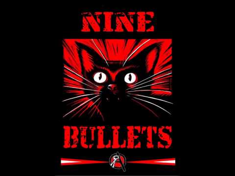 NINE BULLETS- Nine Bullets