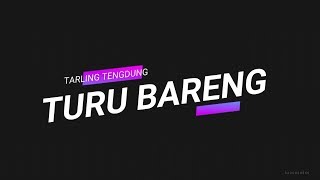 Download lagu TURU BARENG TARLING TENGDUNG CITRA NADA LIVE DIRUM... mp3