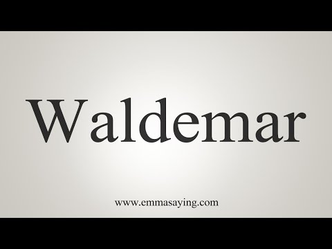 How To Say Waldemar