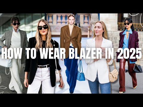 How to wear a blazer in 2025 - style tips & outfit inspiration