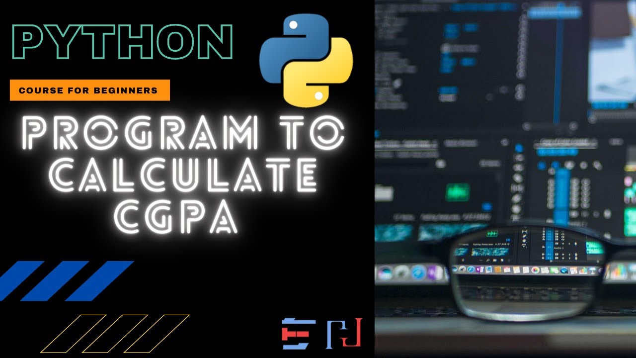 PYTHON | Program: Calculate CGPA | Cumulative Grade Point Average
