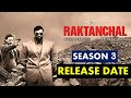 raktanchal web series season 3|raktanchal season 3 release date|raktanchal season 3|raktanchal 3|