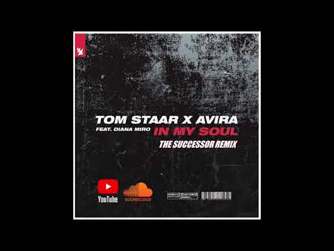 Tom Staar X Avira - In My Soul Ft.  Diana Miro (The Successor Remix)